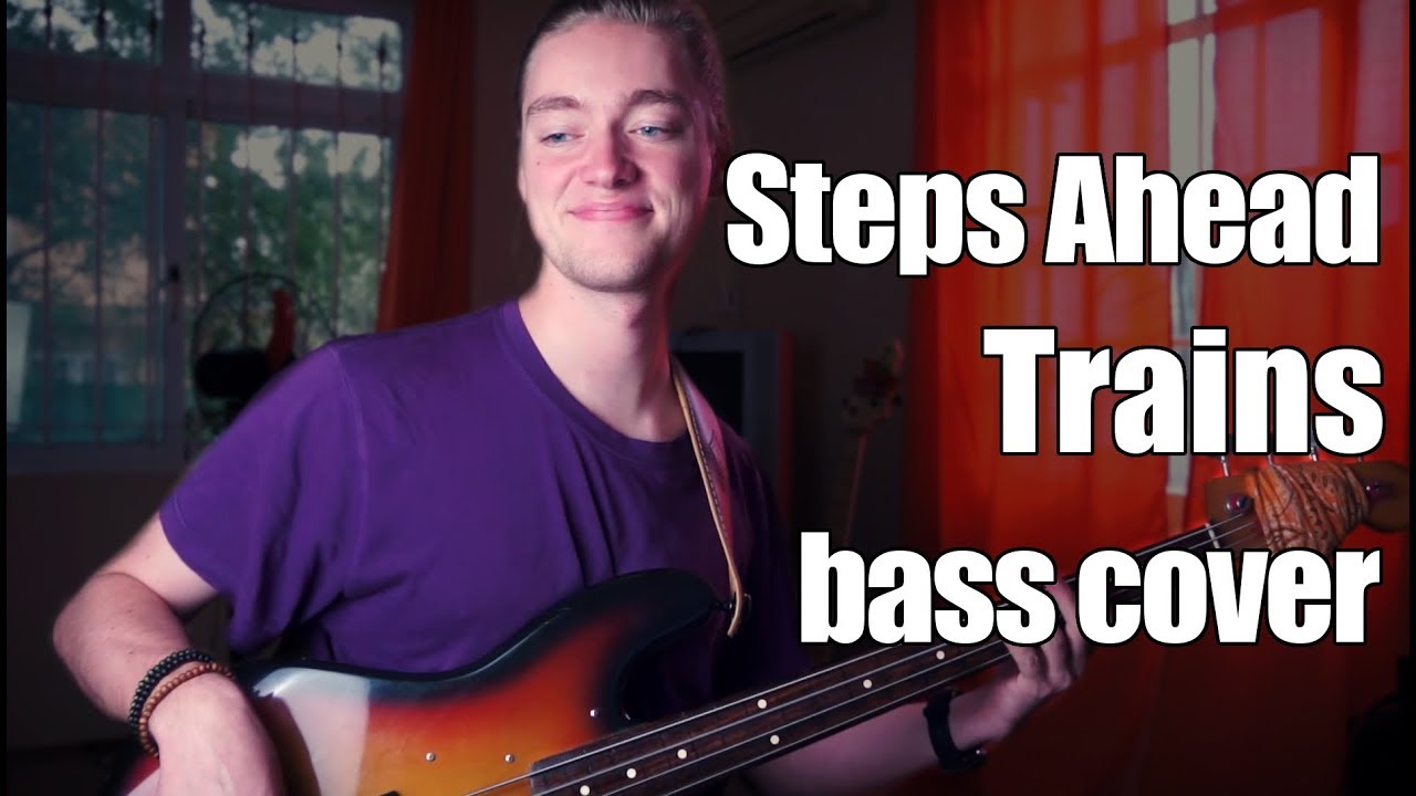 Trains (Steps Ahead) bass cover