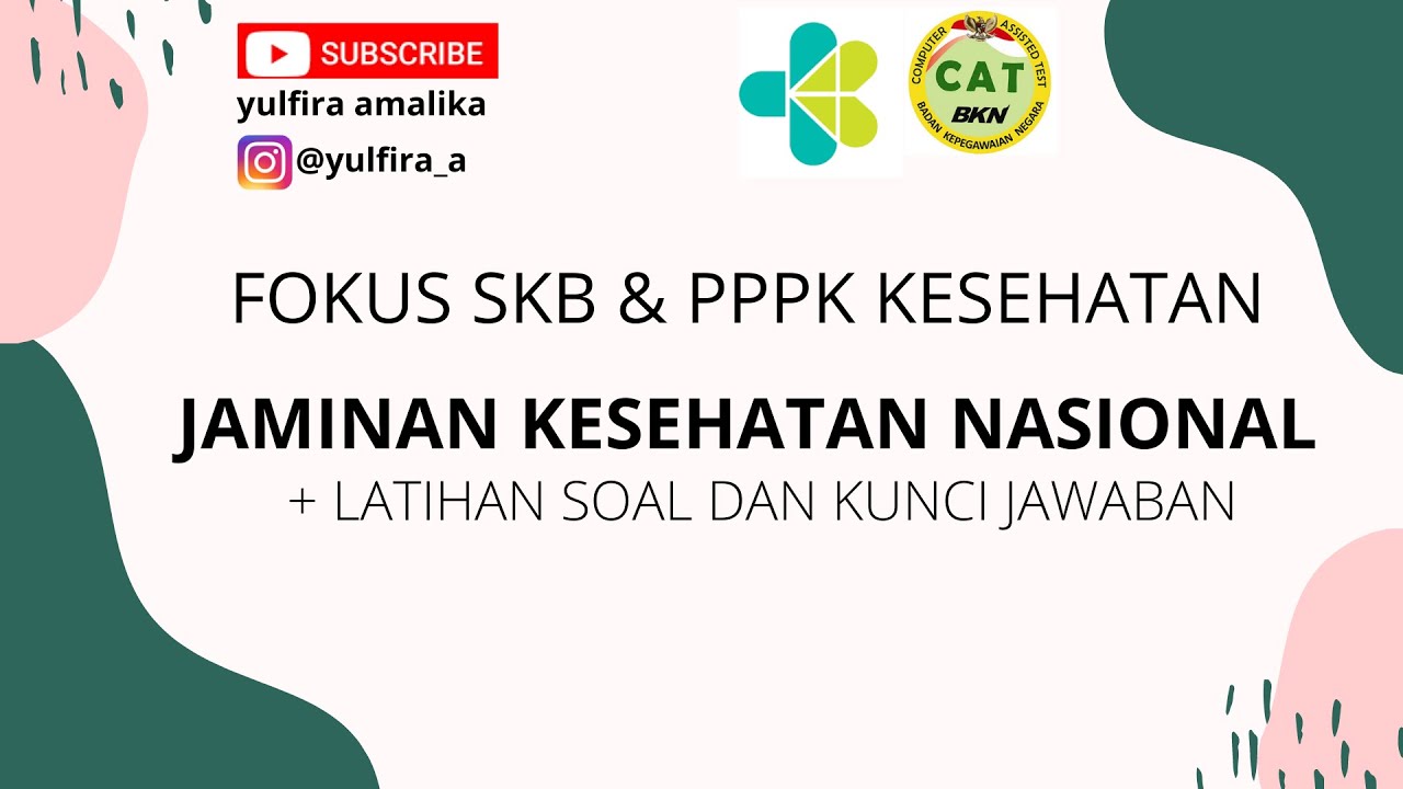 SKB DAN PPPK KESEHATAN - JAMINAN KESEHATAN NASIONAL (JKN) - MATERI + SOAL LATIHAN
