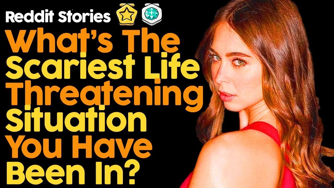 What's The Scariest Life Threatening Situation You Have Been In? (Reddit Stories)