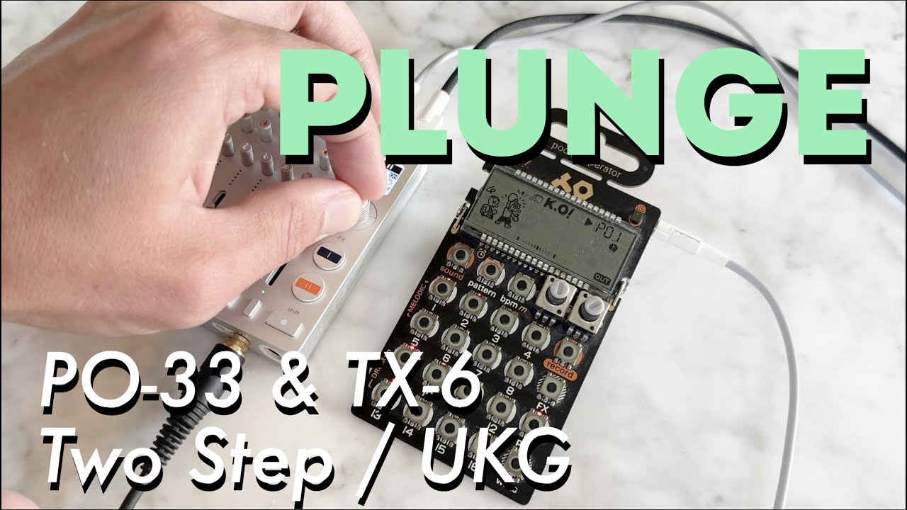 Plunge - PO-33 & TX-6 - Two Step / UKG