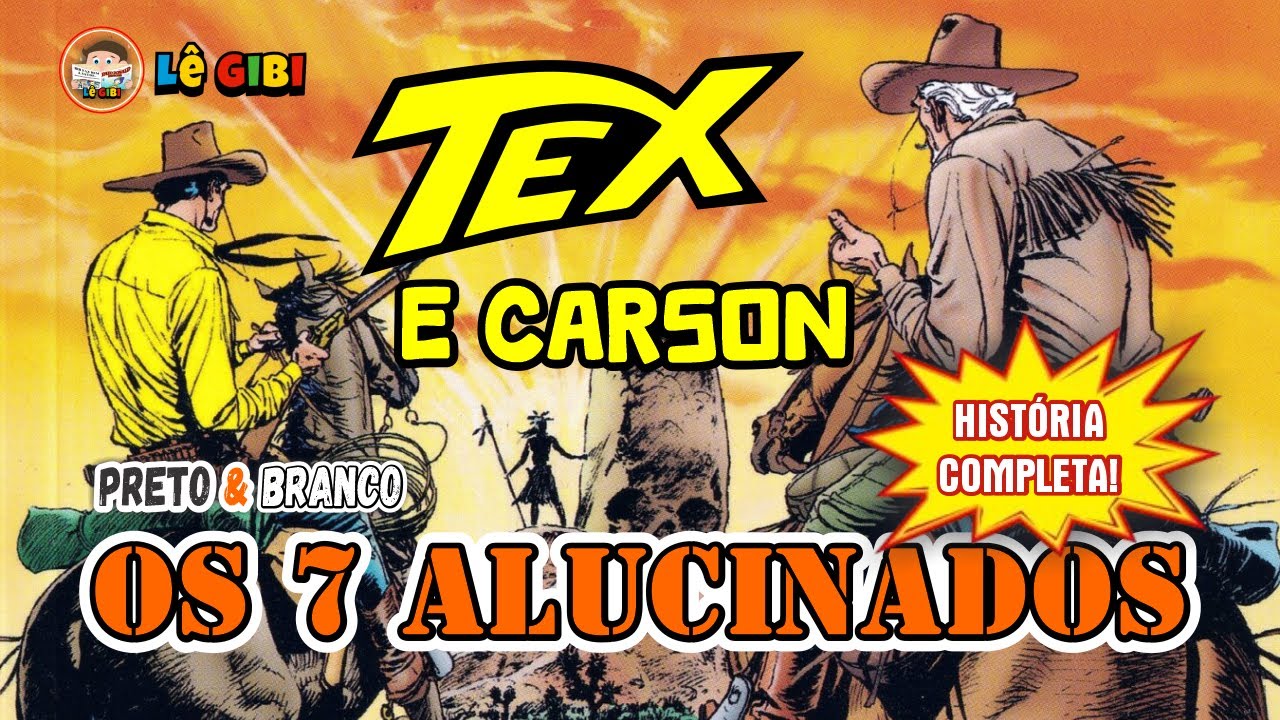 TEX E CARSON - OS 7 ALUCINADOS - HISTÓRIA COMPLETA!