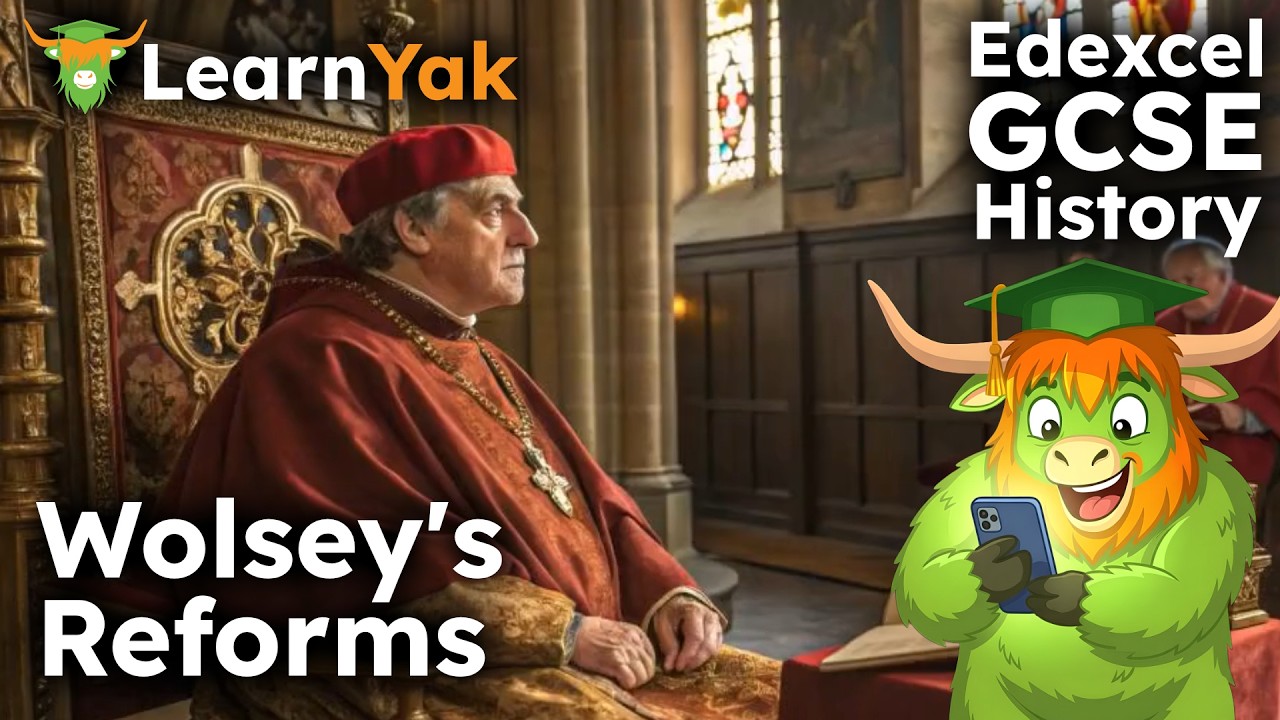 Wolsey&rsquo;s Reforms Explained | GCSE Edexcel History Revision, LearnYak