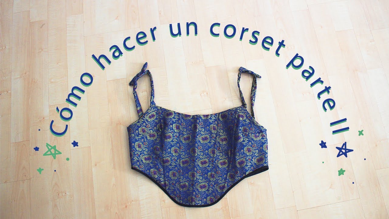 Cómo hacer un corset parte 2.