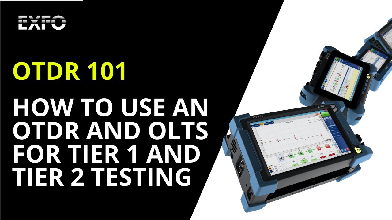 OTDR 101: How to use an OTDR and OLTS for Tier 1 and Tier 2 testing