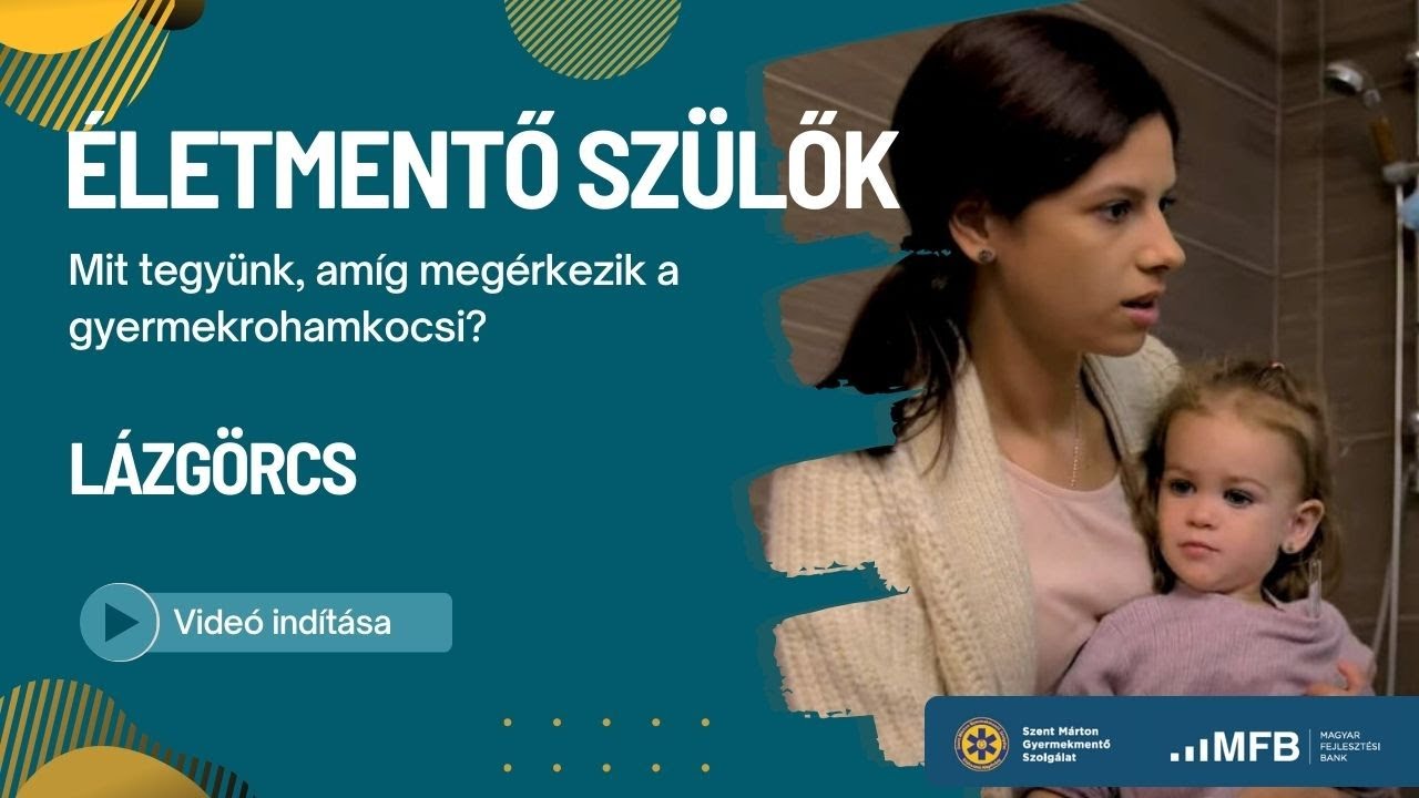 Teendők lázgörcs esetén - Életmentő szülők. Mit tegyünk, amíg megérkezik a gyermekrohamkocsi?