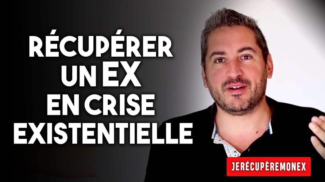 R&Eacute;CUP&Eacute;RER UN EX EN CRISE EXISTENTIELLE