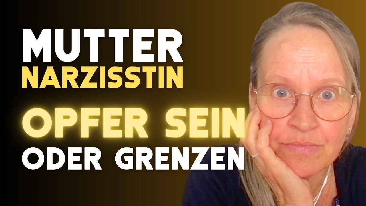 Meiner - im Opfer-Dasein befindlichen - narzisstischen MUTTER GRENZEN SETZEN?  So geht UPLEVELN
