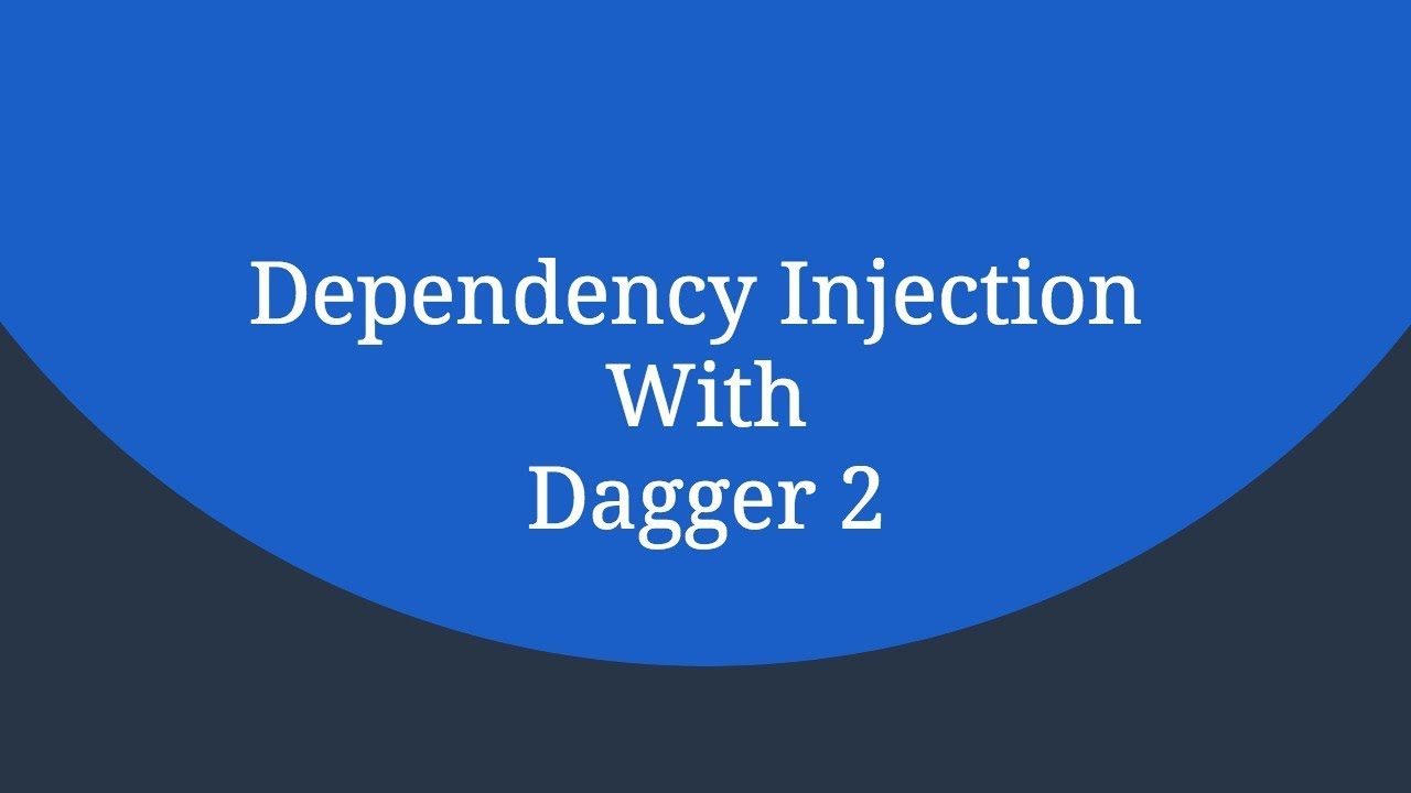 Announcement - Introducing New Dagger 2 Android Series