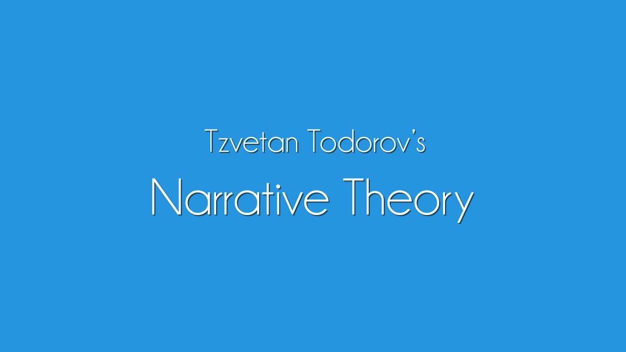 Tzvetan Todorov Narrative Theory Explained | Equilibrium
