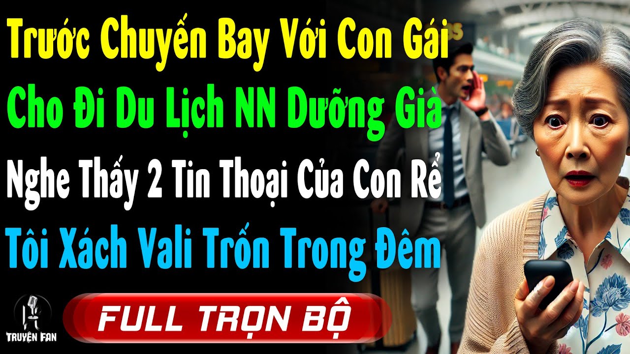 Trước Chuyến Bay Con Gái Dẫn Đi Du Lịch, Nghe Được 2 Tin Nhắn Từ Con Rể Và, Tôi Xách Vali Bỏ Trốn TĐ