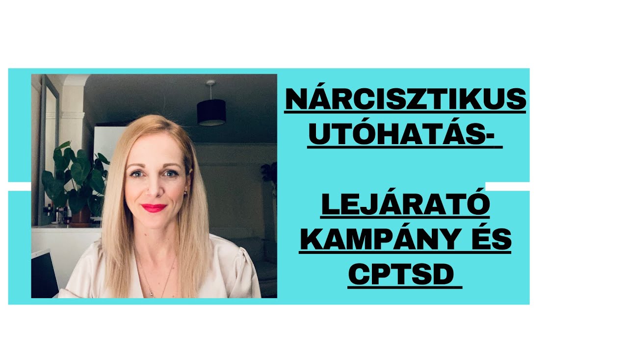 Nárcisztikus utóhatás- Lejárató kampány és komplex poszttraumás stressz
