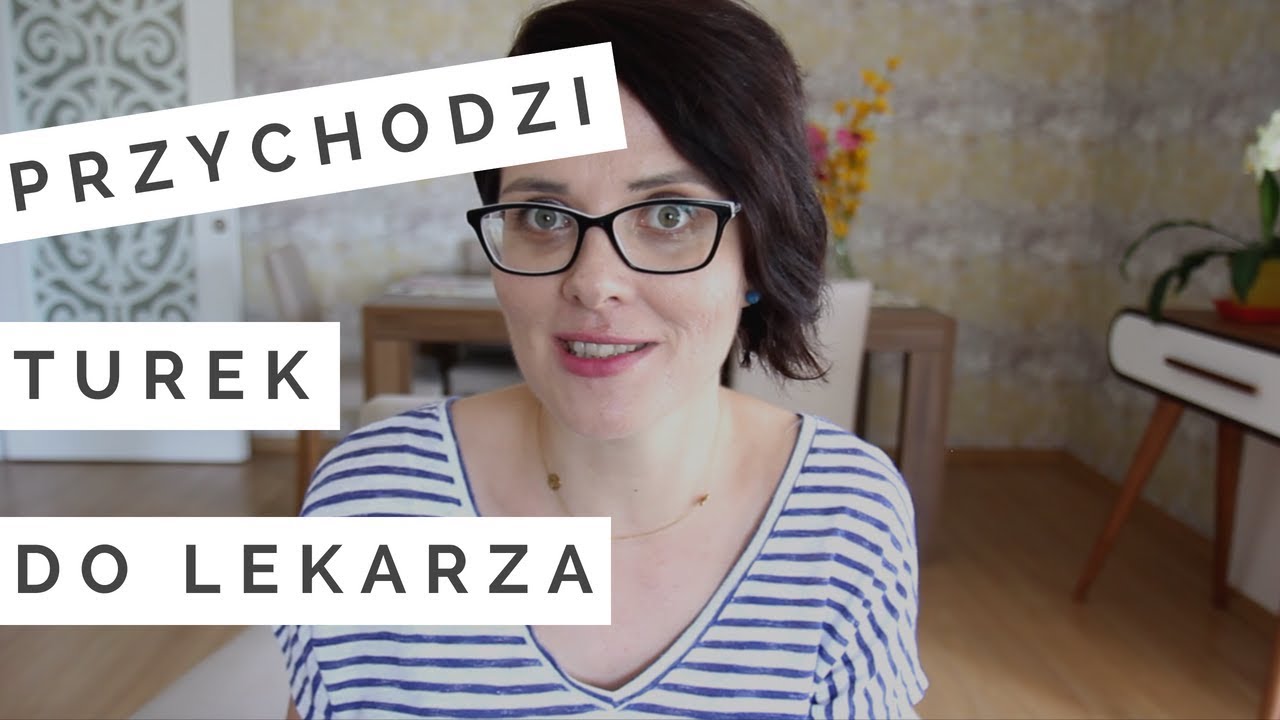 Przychodzi TUREK DO LEKARZA - służba zdrowia w Turcji