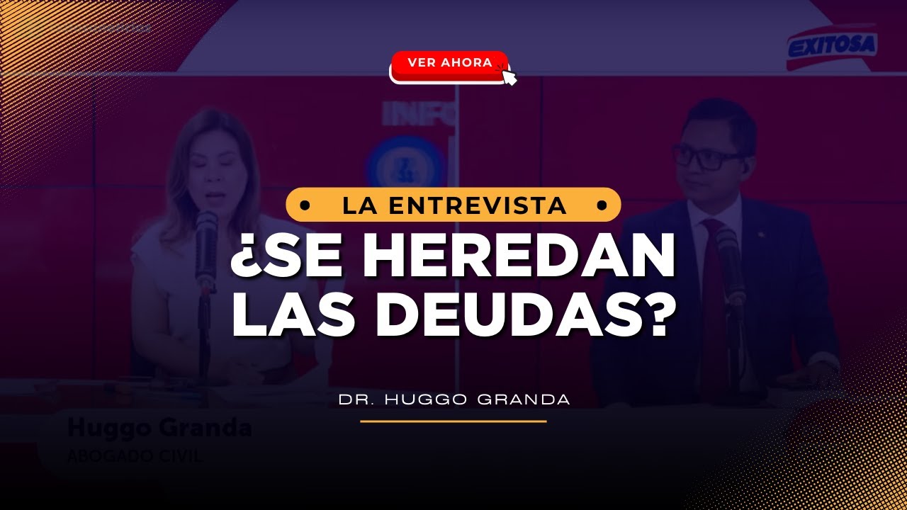 ¿Las deudas se heredan en Perú? _ Dr. Huggo Granda