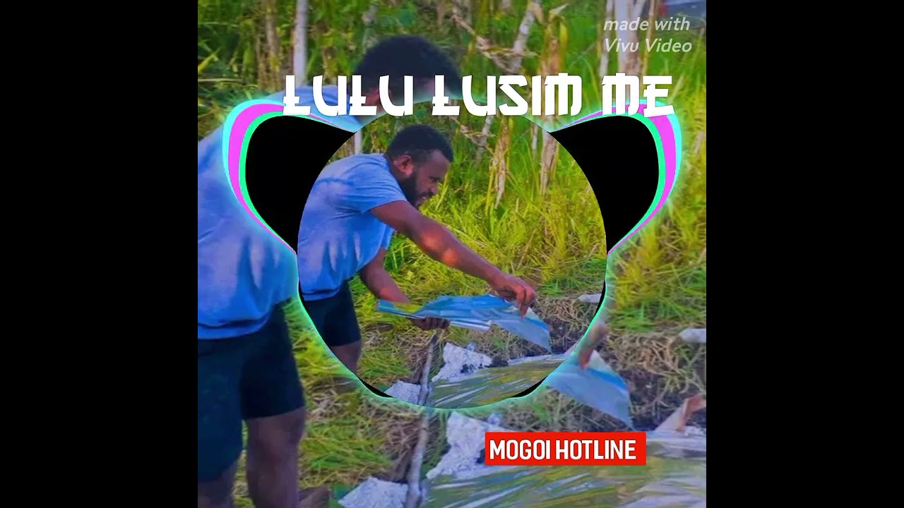 Mogoi Hotline |Lulu Lusim Me|Madang Hits|PNGOldie
