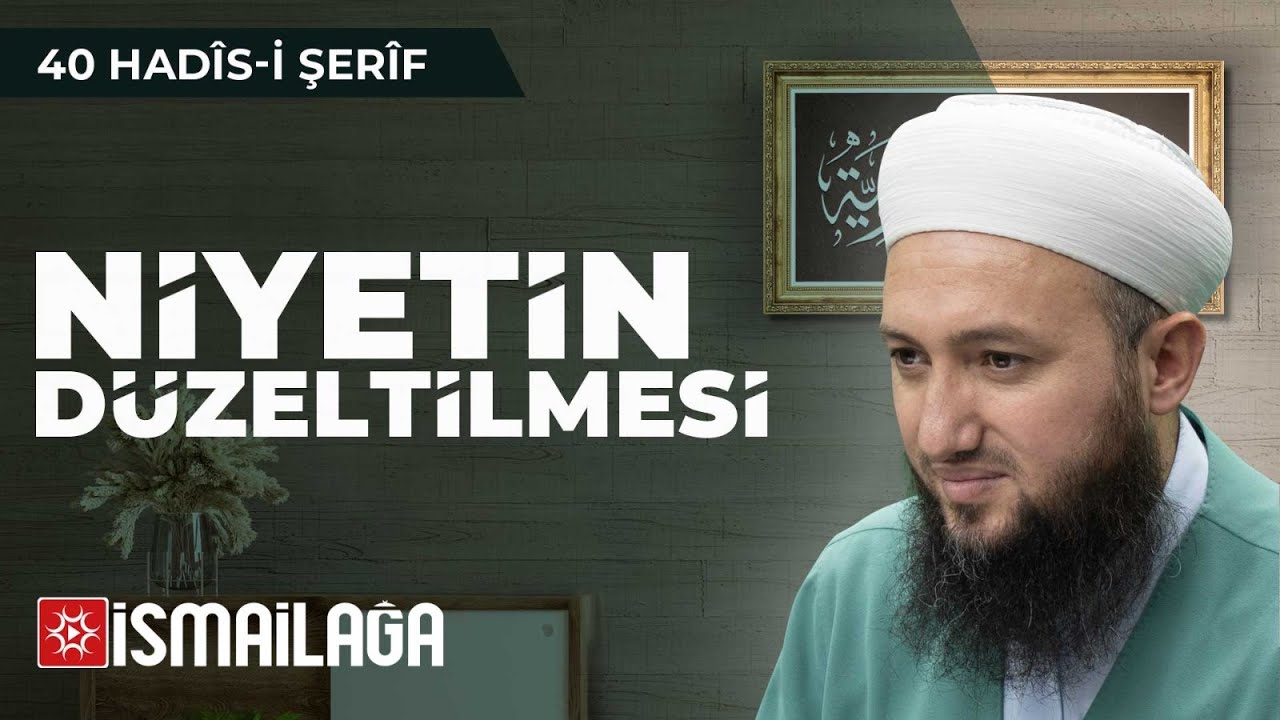 40 Hadis-i Şerif - 1: Ameller Niyetlere Göredir - Mahmud Yorulmaz Hoca Efendi