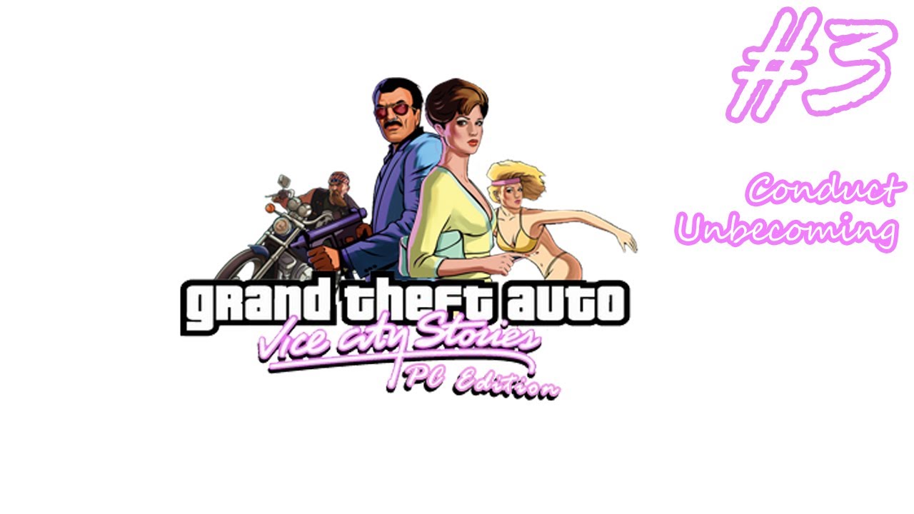GTA Vice City Stories PC Edition Beta 3 прохождение - Conduct Unbecoming [#3]