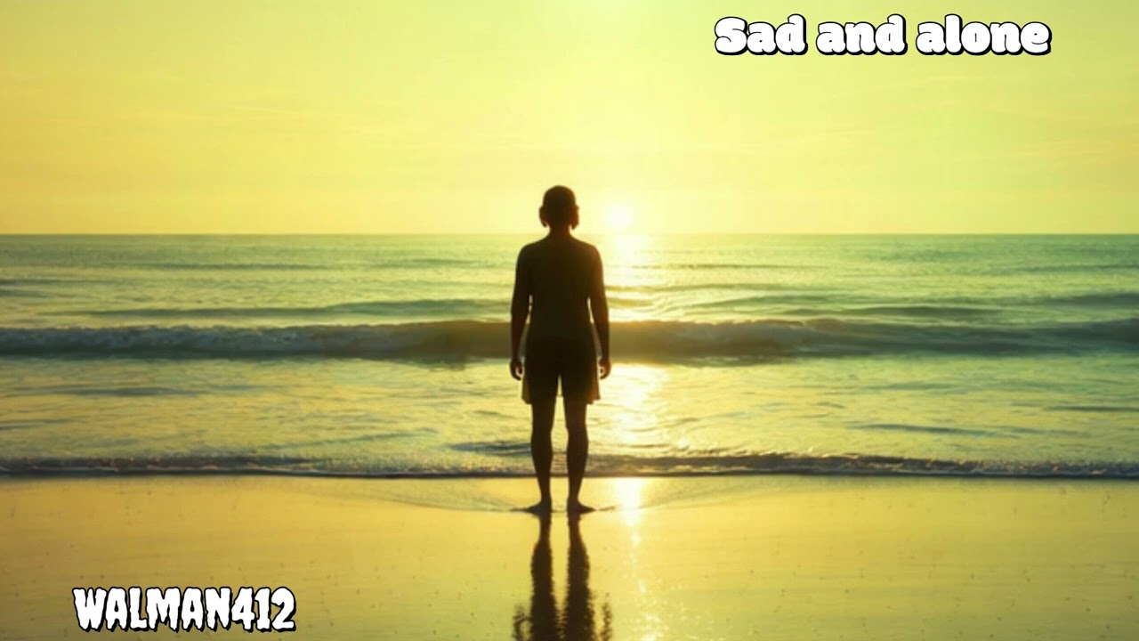 Walman412 - Sad and alone