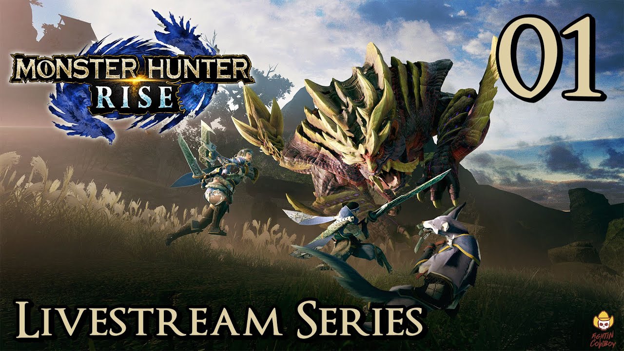 Monster Hunter Rise - Livestream Series Part 1: LAUNCH IS HERE!!!