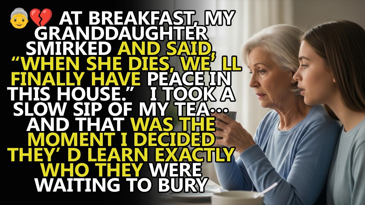 At breakfast, my granddaughter said 'When she dies, we’ll finally have peace in this house ' I drank