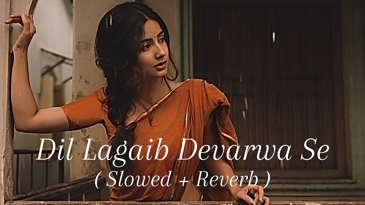 Dil Lagaib Devarawa Se [ Slowed + Reverb ] || Bhojpuri Song || #pramodpremi #bhojpuri #lofi #song