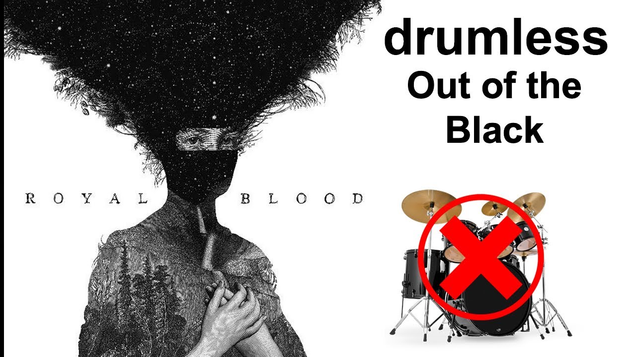 Out Of The Black - Drumless Track - Royal Blood