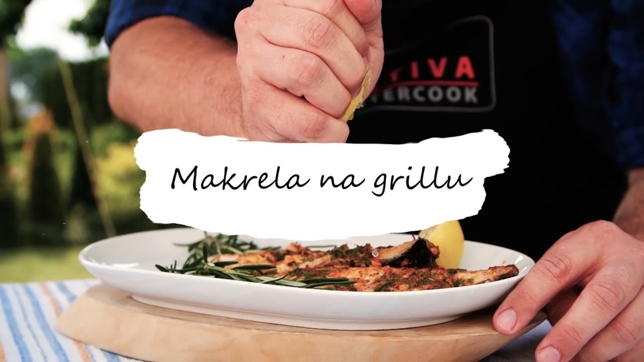 Mistrzowskie Grillowanie Przepis #08 - Makrela z grilla - ACTIVA Polska