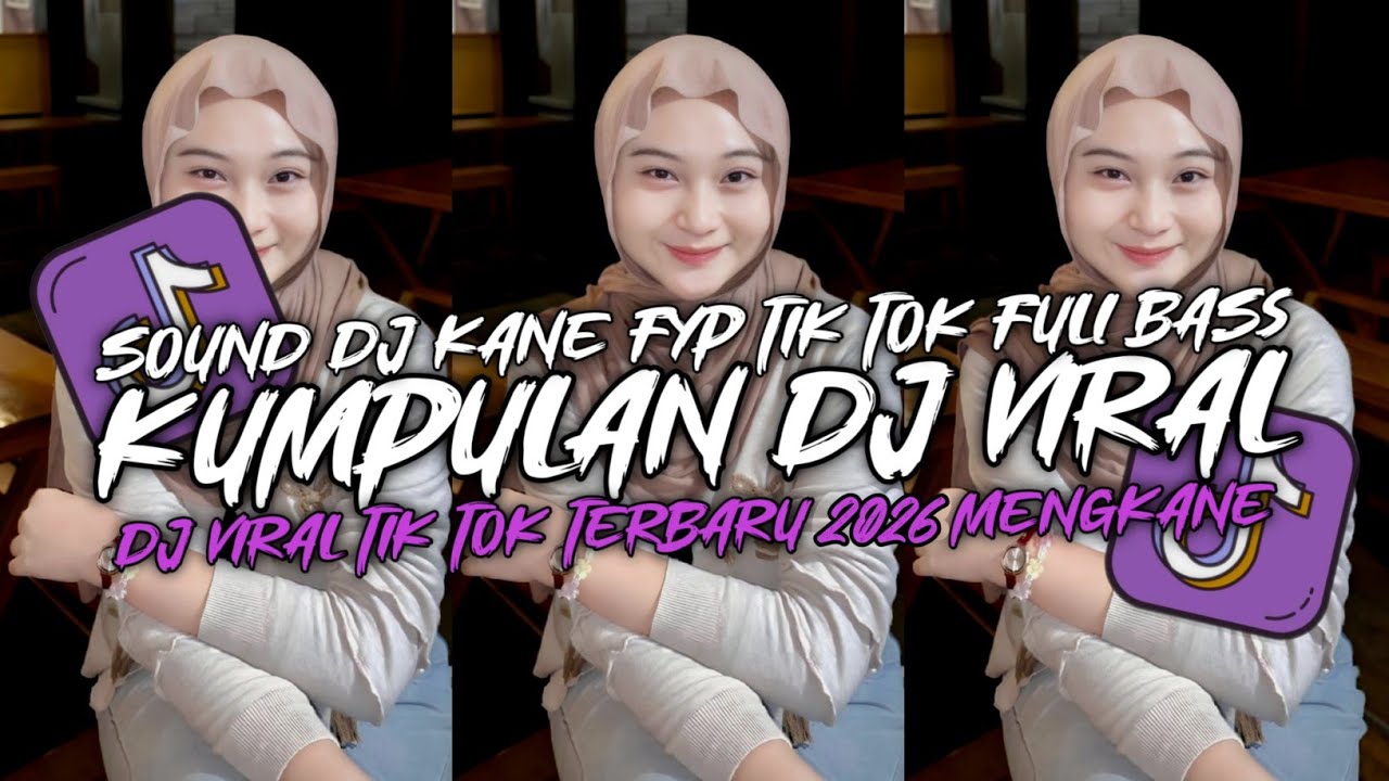KUMPULAN &lrm;DJ VIRAL TIK TOK TERBARU 2026 FULL BASS JEDAG JEDUG MENGKANE 