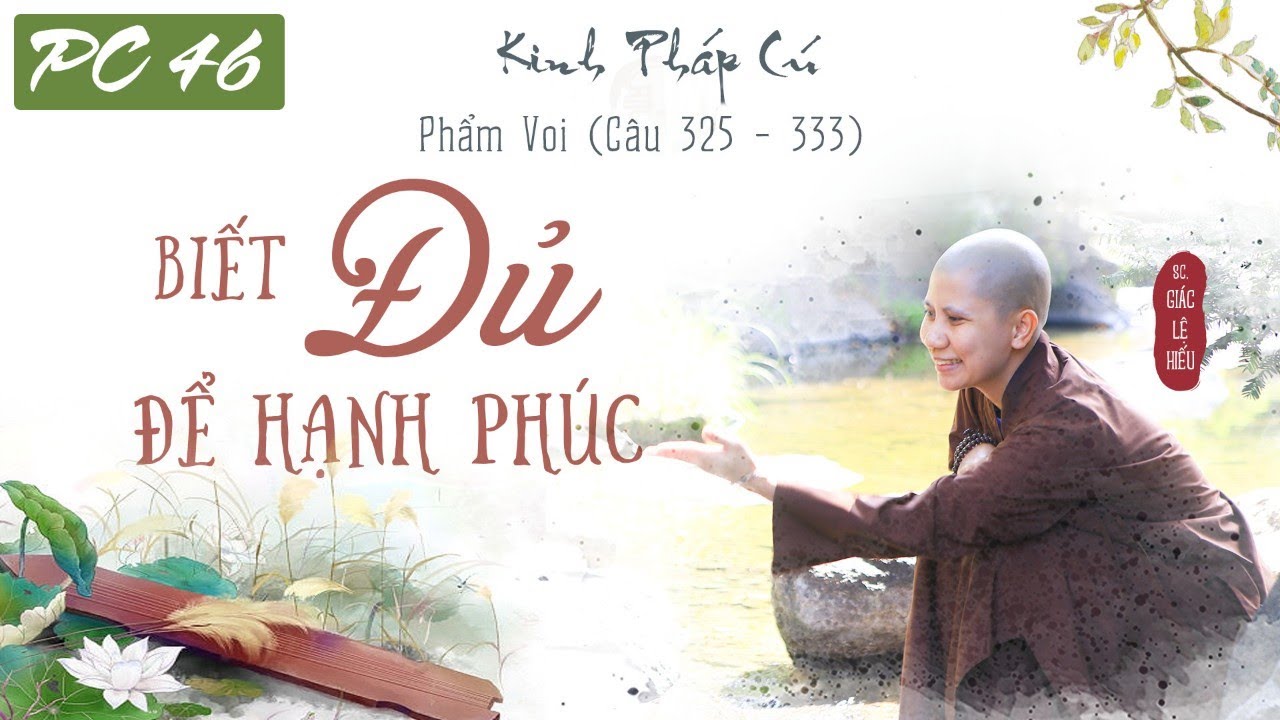 Biết đủ để hạnh phúc. Kinh Pháp Cú. Phẩm Voi. Kệ 325-333. SC. Giác Lệ Hiếu
