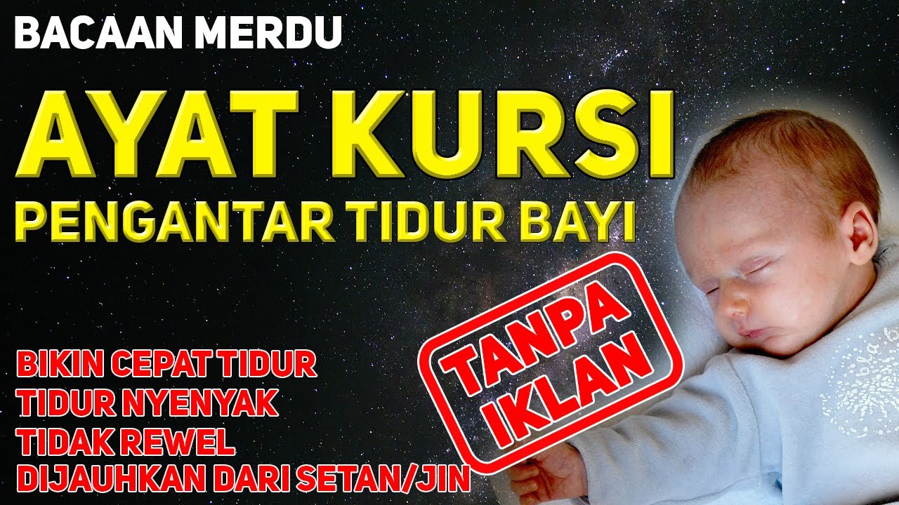 Bacaan Ayat Kursi Merdu Pengantar Tidur Bayi Bikin Cepat Tidur Nyenyak Tidak Rewel & Pengusir Setan