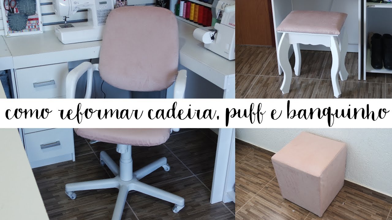 COMO REFORMAR CADEIRA DE ESCRITÓRIO, PUFF E BANQUINHO | SUELLEN REDESIGN