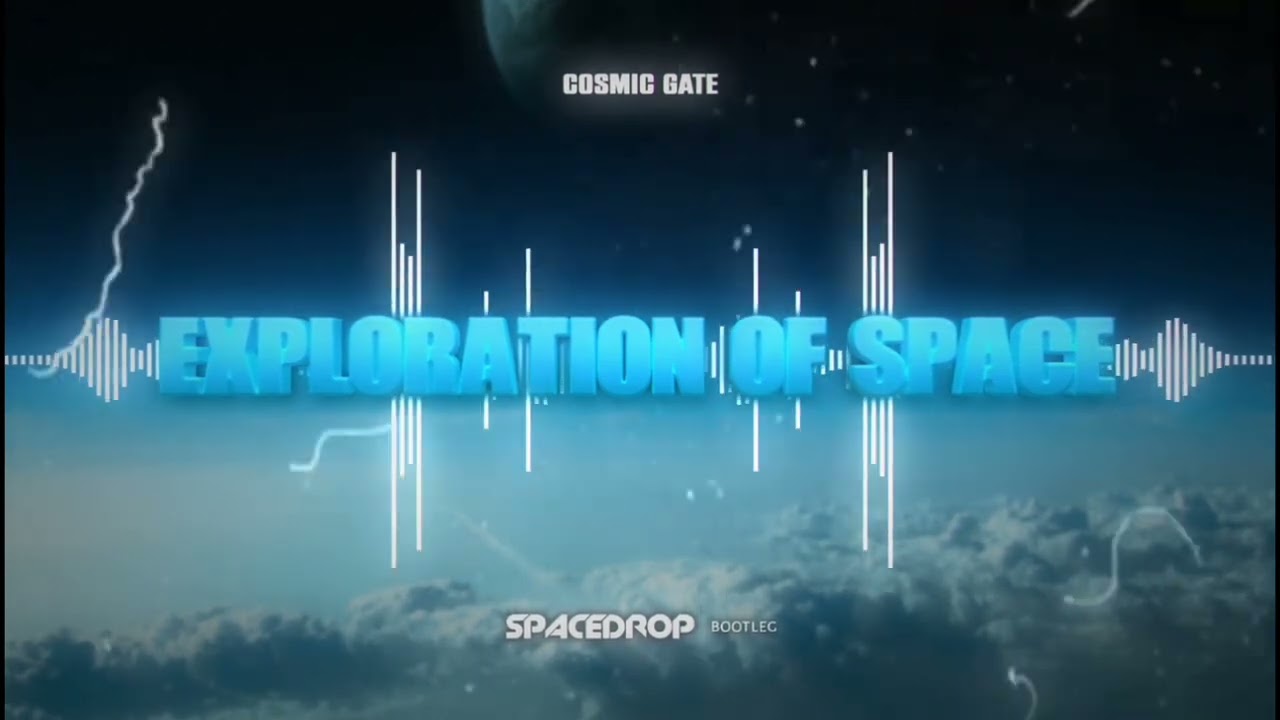 Cosmic Gate - Exploration Of Space ( Spacedrop Bootleg )