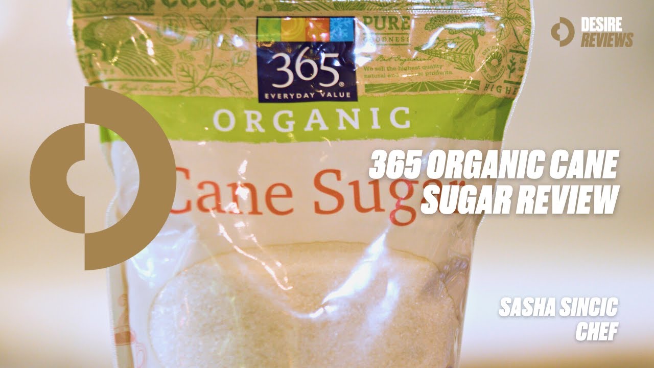365 Organic Cane Sugar Review with Chef Sasha Sincic