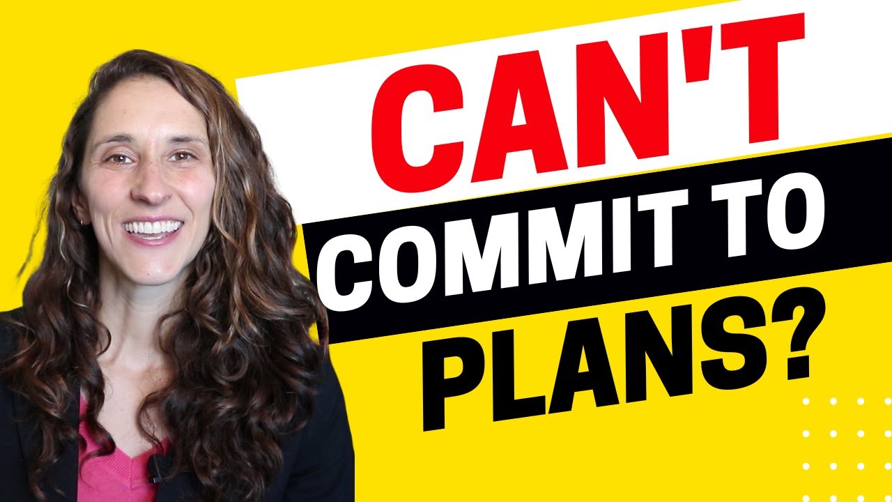1949 - Can't Commit to Future Plans? How to Affirm the Relationship in English
