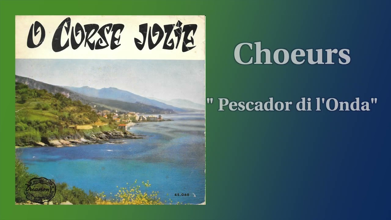 Choeur - Pescador di L'onda - O Corse Jolie (1958)