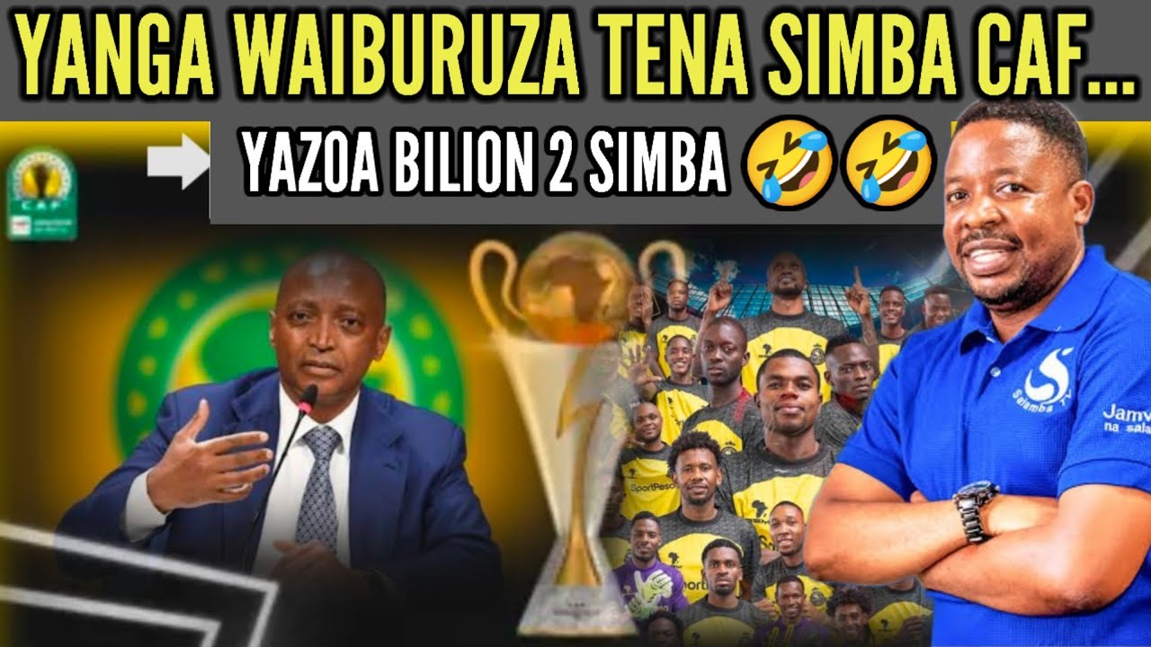 TOBAAH! CAF WAIBEBA TENA YANGA VIWANGO VYA UBORA AFRIKA! SIMBA YAPOROMOKA? SIKIA HAPA...