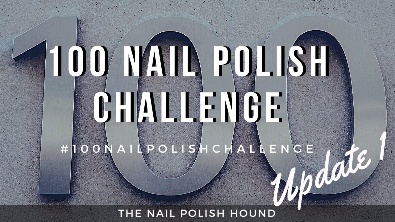 #100nailpolishchallenge UPDATE 1