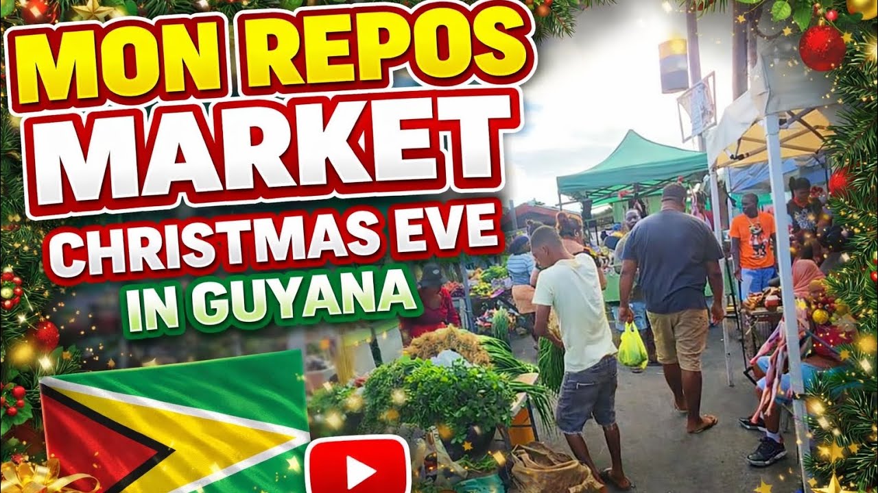 MON REPOS MARKE CHRISTMAS EVE IN GUYANA 