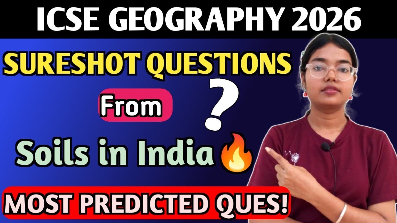 ICSE Geography 2026 | Sureshot Predicted Questions from Soils in India | Must do QUES for Boards