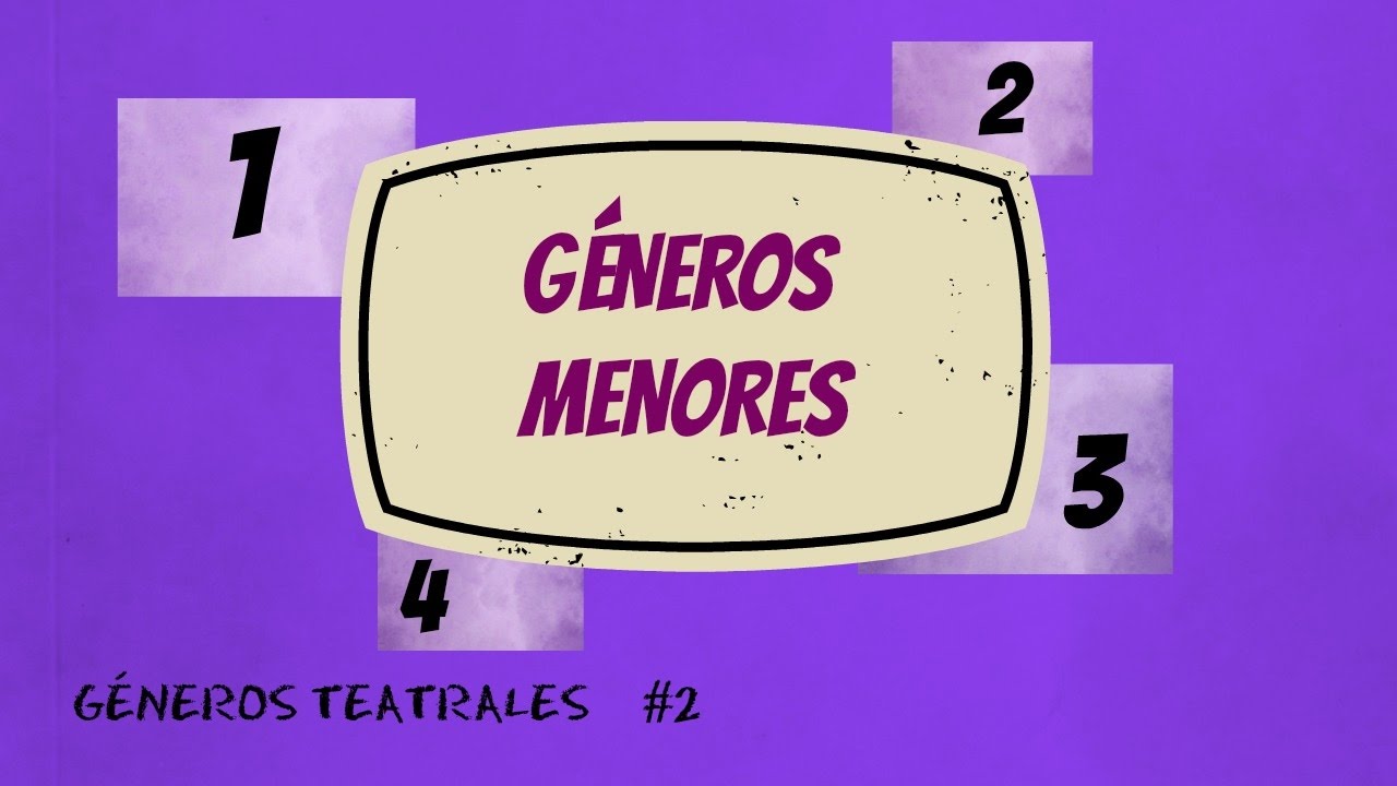 ¿Qué onda con los géneros menores? GENEROS TEATRALES #2