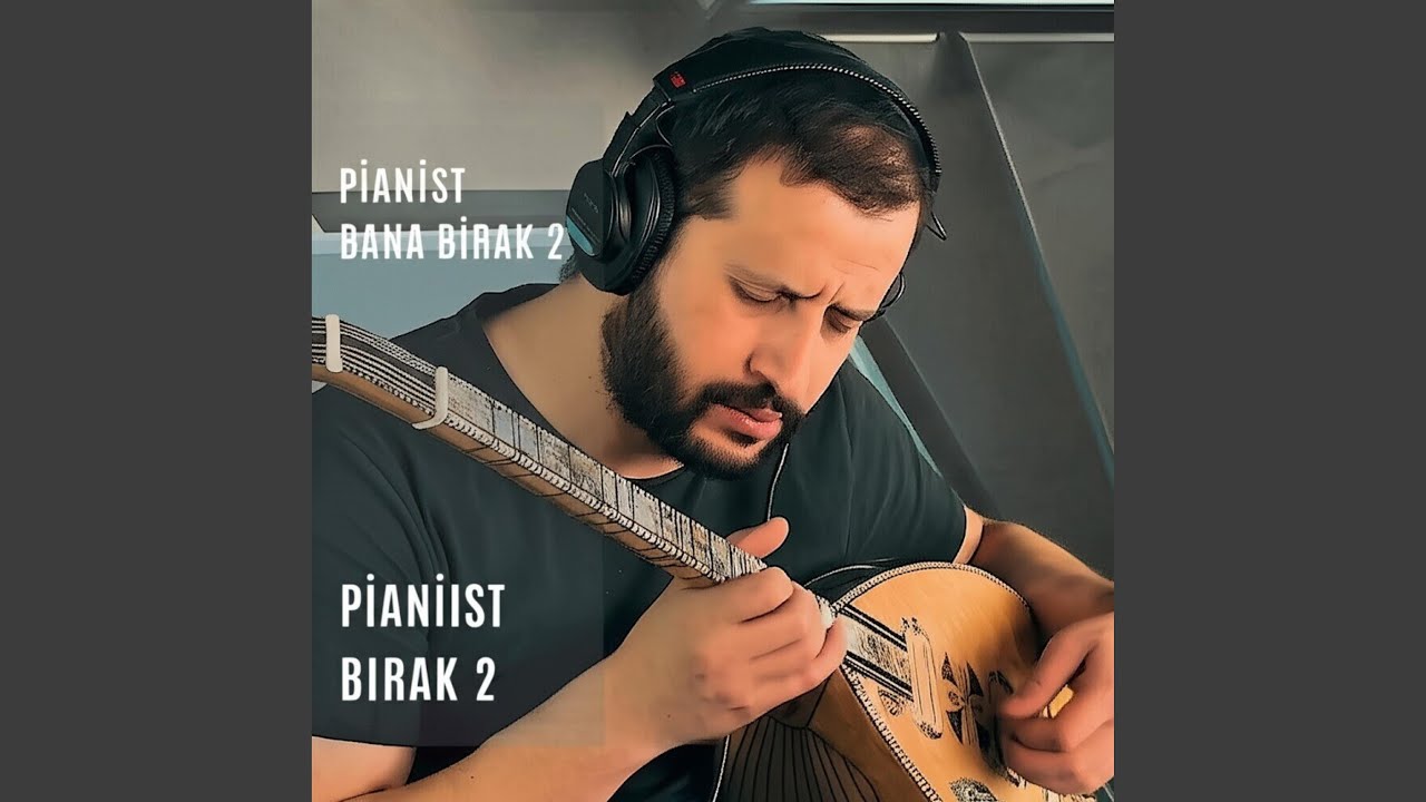 PİYANİST BANA BIRAK 2