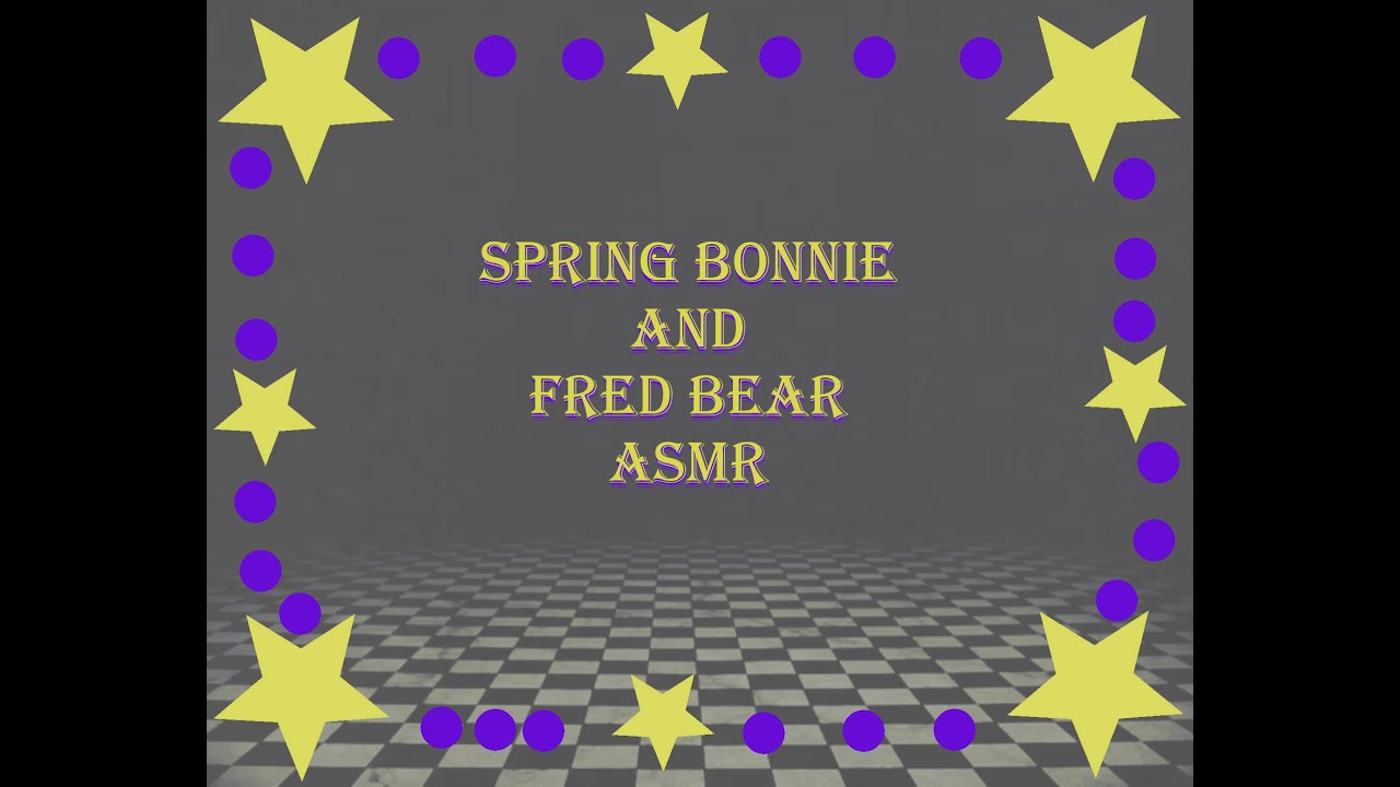 Spring Bonnie And FredBear ASMR Part 3