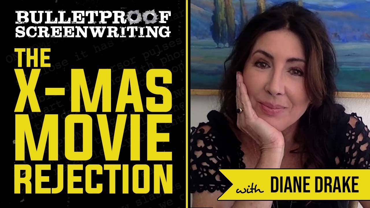 The Christmas Movie Screenplay with Diane Drake // Bulletproof Screenwriting® Show