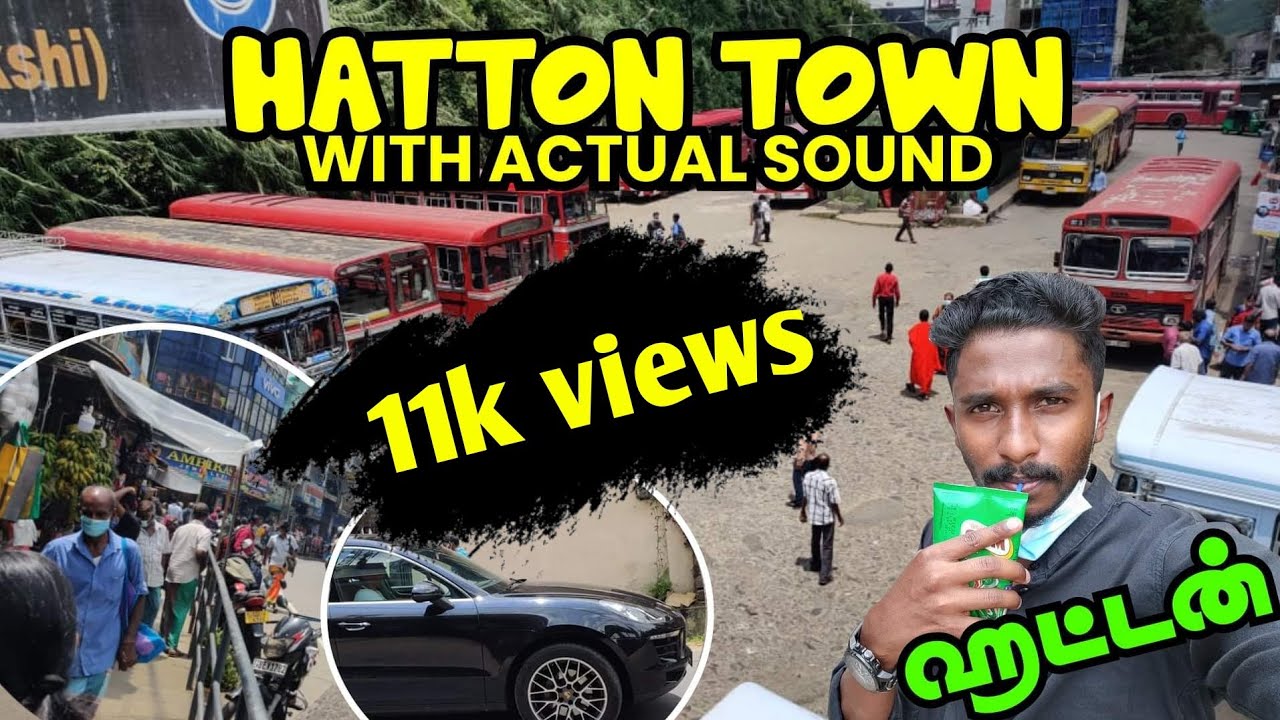 Exploring Hatton town srilanka | with actual sound | ஹட்டன் | மலையகம் | Tamil | Srilanka Travel