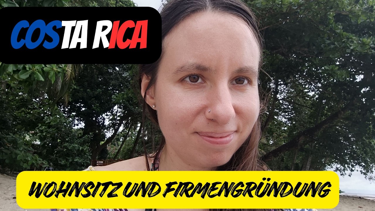 Costa Rica 3.0 - Wohnsitz und Firmengründung 
