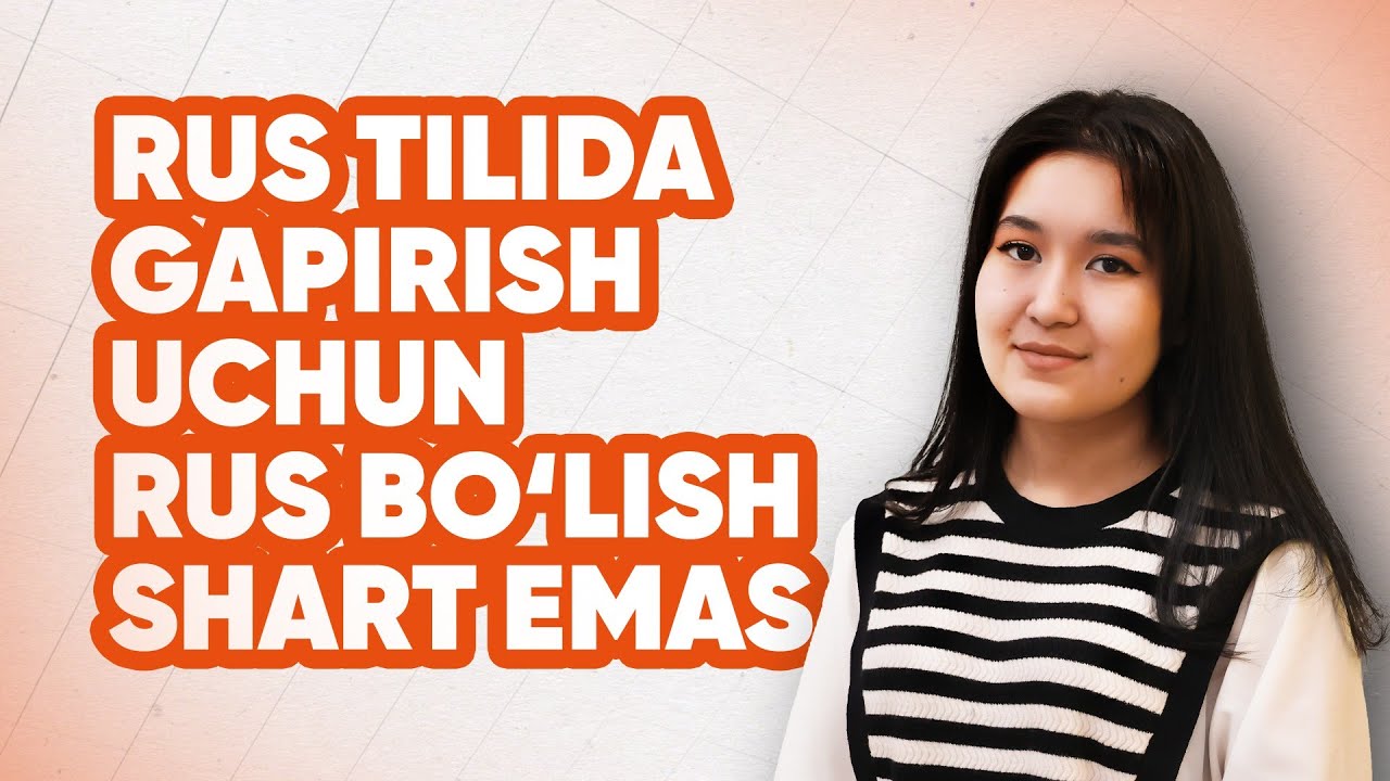 Rus tilida gapirish uchun Rus bo'lish shart emas.