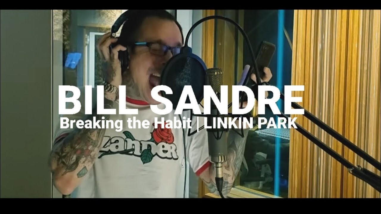Linkin Park - Breaking the Habit (Bill Sandre) Vocal Cover