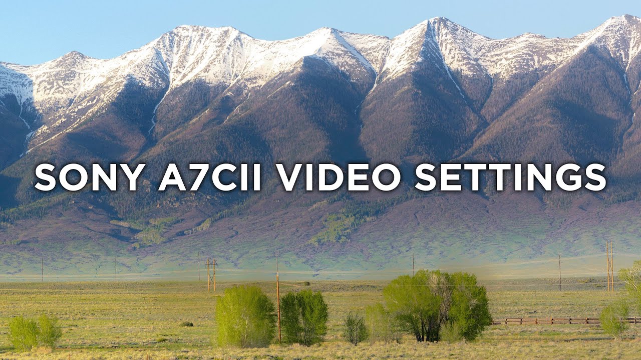 Настройка Sony A7CII для видеосъёмки | Лучшие настройки