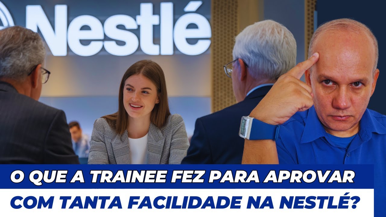 Trainee Nestlé - 7 DICAS p/ sua APROVAÇÃO!