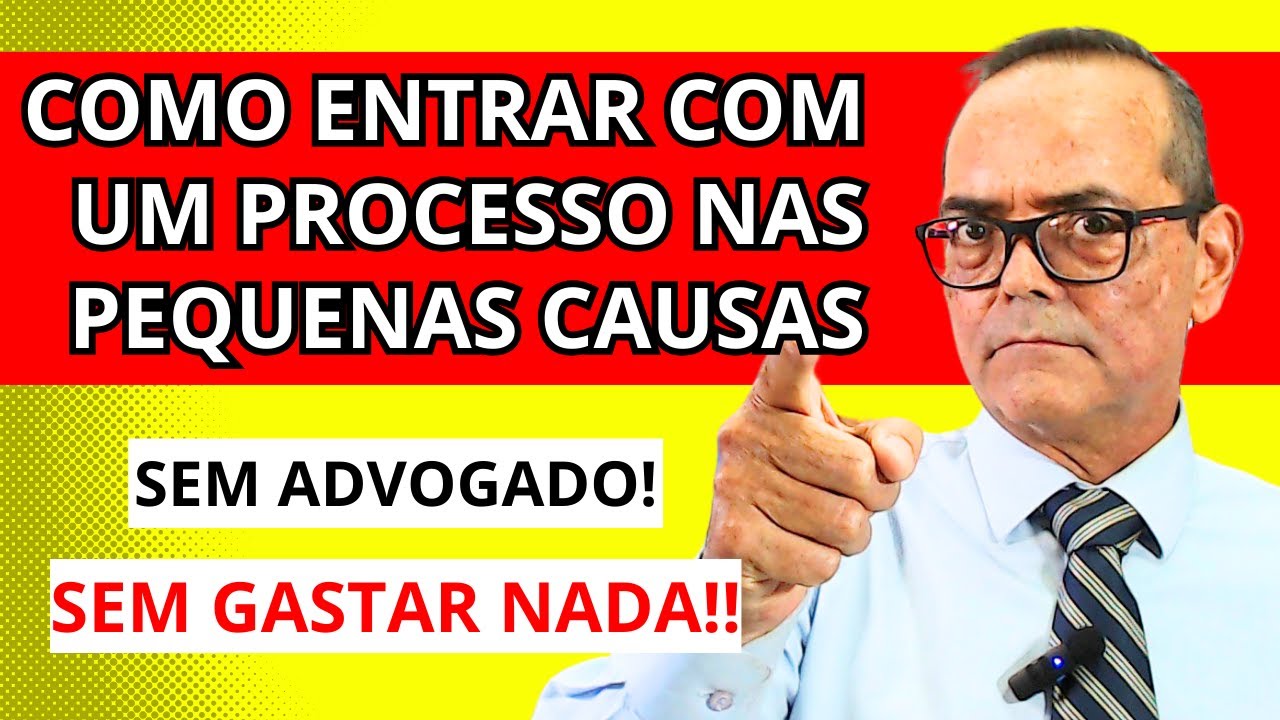 COMO COMEÇAR UM PROCESSO NAS PEQUENAS CAUSAS SEM ADVOGADO E SEM GASTAR NADA