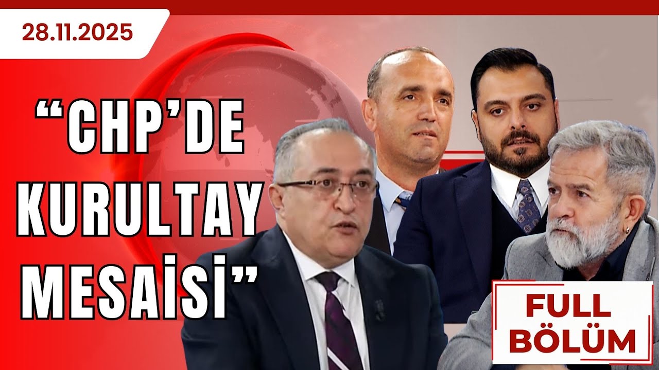 CHP'de Kurultay Maratonu Başladı Kılı&ccedil;daroğlu Davet Edildi Ama Gelmedi | G&Uuml;NDEM &Ouml;ZEL | 28.11.2025